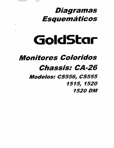 Goldstar CS556 Model: CS556, CS555, 1515, 1520, 1520DM
Chassis: CA-26
Color Monitor - Service Manual